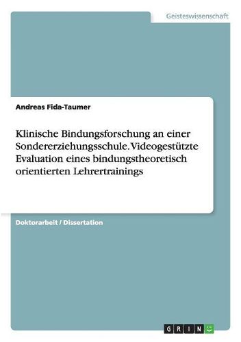 Cover image for Klinische Bindungsforschung an Einer Sondererziehungsschule. Videogestutzte Evaluation Eines Bindungstheoretisch Orientierten Lehrertrainings