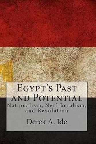 Cover image for Egypt's Past and Potential: Nationalism, Neoliberalism, and Revolution
