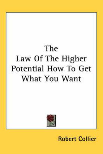 Cover image for The Law of the Higher Potential How to Get What You Want