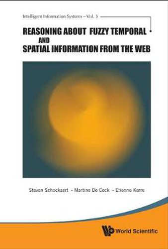 Cover image for Reasoning About Fuzzy Temporal And Spatial Information From The Web