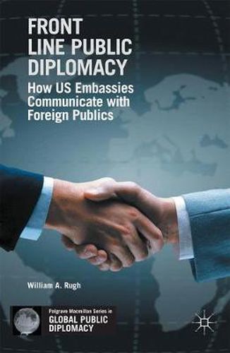 Cover image for Front Line Public Diplomacy: How US Embassies Communicate with Foreign Publics