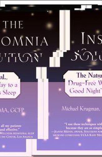 Cover image for The Insomnia Solution: The Natural, Drug-Free Way to a Good Night's Sleep