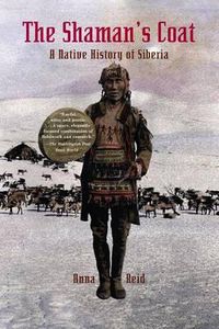 Cover image for The Shaman's Coat: A Native History of Siberia