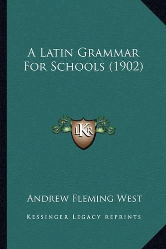 A Latin Grammar for Schools (1902)