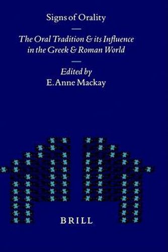 Cover image for Signs of Orality: The Oral Tradition and its Influence in the Greek and Roman World