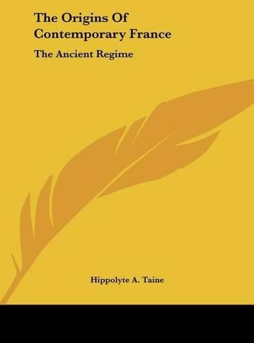 The Origins of Contemporary France: The Ancient Regime