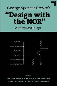 Cover image for George Spencer Brown's  Design with the NOR: With Related Essays