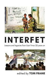 Cover image for Interfet: Lessons and legacies from East Timor 20 years on