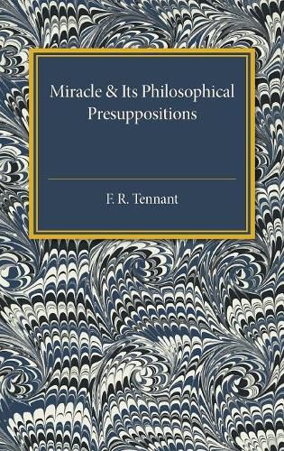 Cover image for Miracle and its Philosophical Presuppositions: Three Lectures Delivered in the University of London 1924