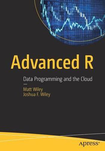 Cover image for Advanced R: Data Programming and the Cloud