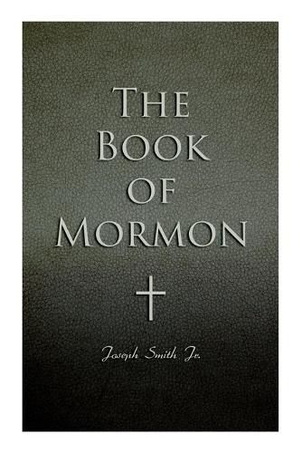 Cover image for The Book of Mormon: Written by the Hand of Mormon, Upon Plates Taken from the Plates of Nephi