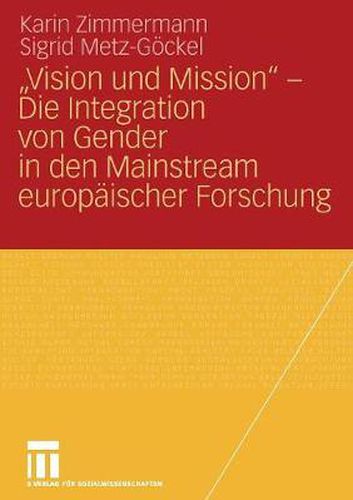 Vision Und Mission  - Die Integration Von Gender in Den Mainstream Europaischer Forschung