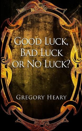 Cover image for Good luck, Bad luck or No luck?