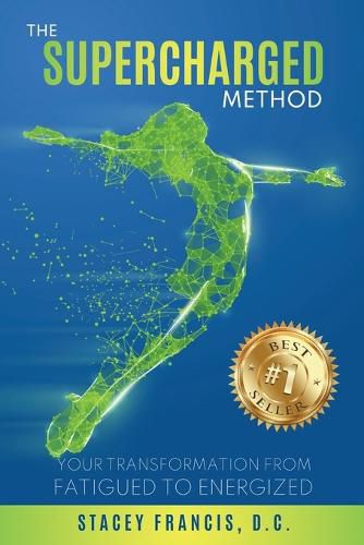 Cover image for The Supercharged Method: Your Transformation from Fatigued to Energized