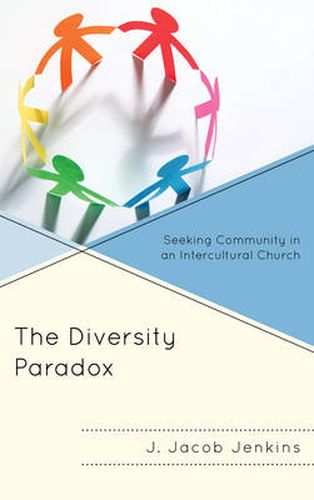 Cover image for The Diversity Paradox: Seeking Community in an Intercultural Church