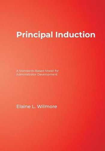 Cover image for Principal Induction: A Standards-Based Model for Administrator Development