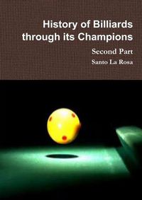 Cover image for History of Billiards through its Champions Second Part