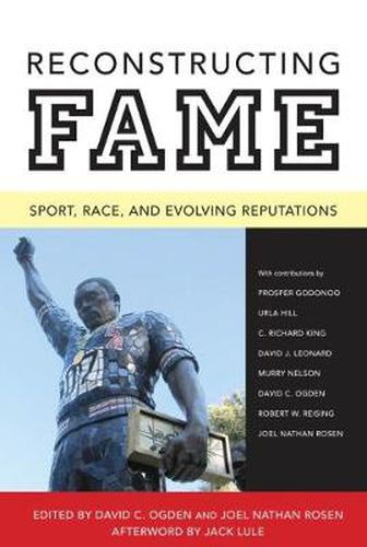 Cover image for Reconstructing Fame: Sport, Race, and Evolving Reputations