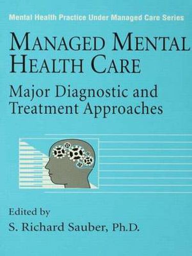 Cover image for Managed Mental Health Care: Major Diagnostic And Treatment Approaches