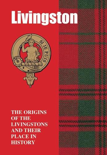 Livingston: The Origins of the  Livingstons and Their Place in History