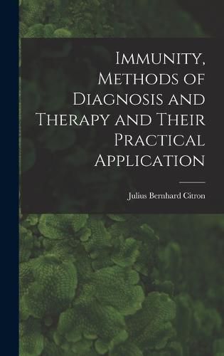 Immunity, Methods of Diagnosis and Therapy and Their Practical Application