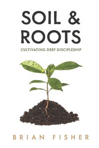 Cover image for Soil & Roots