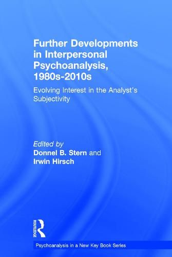 Cover image for Further Developments in Interpersonal Psychoanalysis, 1980s-2010s: Evolving Interest in the Analyst's Subjectivity