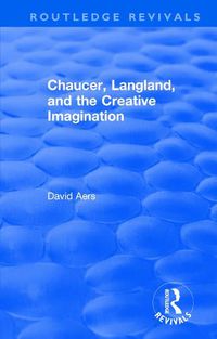 Cover image for Routledge Revivals: Chaucer, Langland, and the Creative Imagination (1980)