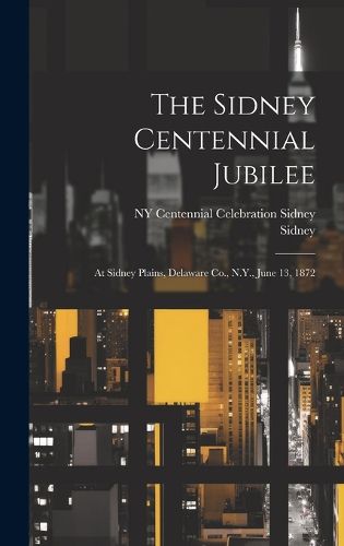 Cover image for The Sidney Centennial Jubilee