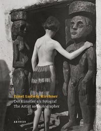 Cover image for Ernst Ludwig Kirchner: The Artist as Photographer