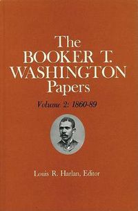 Cover image for Booker T. Washington Papers Vol. 2: 1860-89