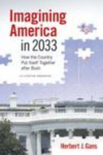 Cover image for Imagining America in 2033: How the Country Put Itself Together After Bush