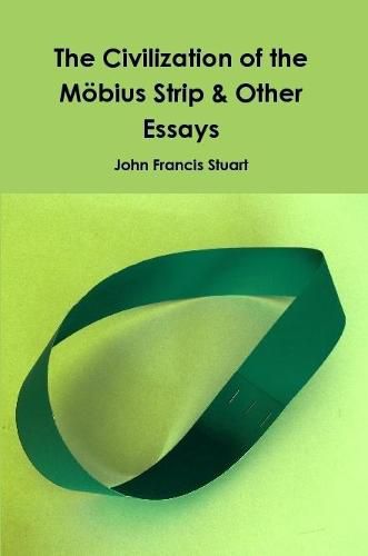 Cover image for The Civilization of the Mobius Strip & Other Essays