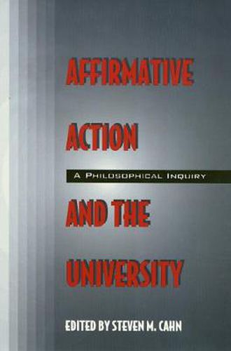 Affirmative Action and the University: A Philosophical Inquiry