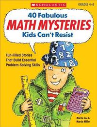 Cover image for 40 Fabulous Math Mysteries Kids Can't Resist