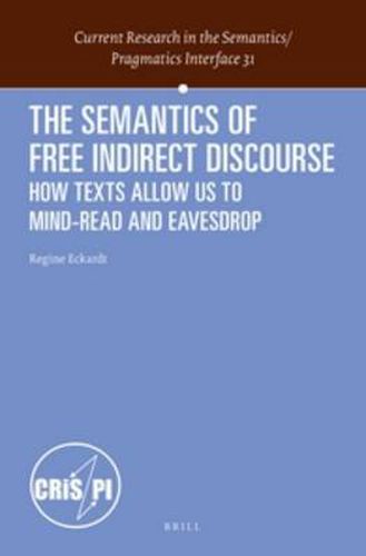 The Semantics of Free Indirect Discourse: How Texts Allow Us to Mind-read and Eavesdrop