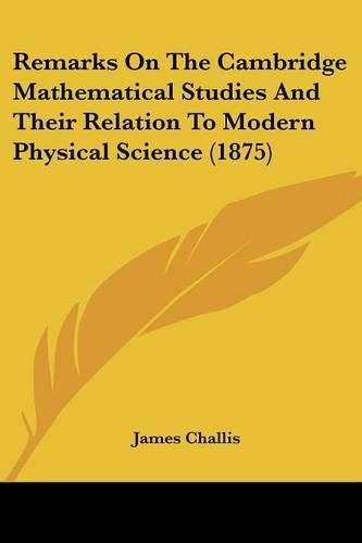 Remarks on the Cambridge Mathematical Studies and Their Relation to Modern Physical Science (1875)