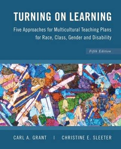 Cover image for Turning on Learning: Five Approaches for Multicultural Teaching Plans for Race, Class, Gender and Disability