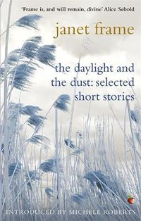 Cover image for The Daylight And The Dust: Selected Short Stories