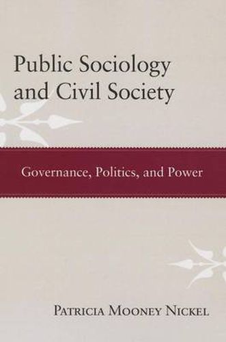 Cover image for Public Sociology and Civil Society: Governance, Politics, and Power