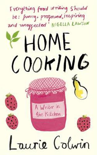 Cover image for Home Cooking: A Writer in the Kitchen