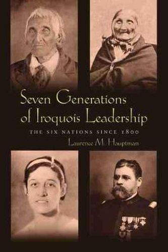 Cover image for Seven Generations of Iroquois Leadership: The Six Nations since 1800