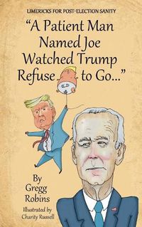 Cover image for A Patient Man Named Joe Watched Trump Refuse to Go...