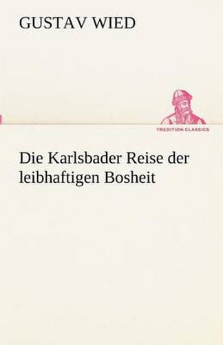 Cover image for Die Karlsbader Reise Der Leibhaftigen Bosheit