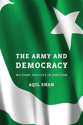 Cover image for The Army and Democracy: Military Politics in Pakistan