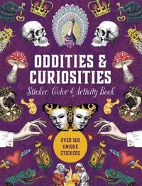 Cover image for Oddities & Curiosities Sticker, Color & Activity Book