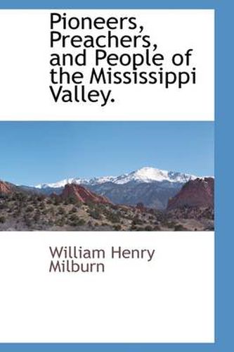 Cover image for Pioneers, Preachers, and People of the Mississippi Valley.