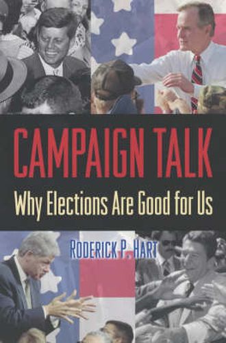 Cover image for Campaign Talk: Why Elections are Good for Us