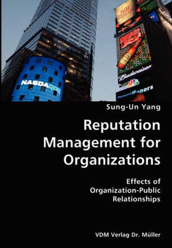Cover image for Reputation Management for Organizations- Effects of Organization-Public Relationships