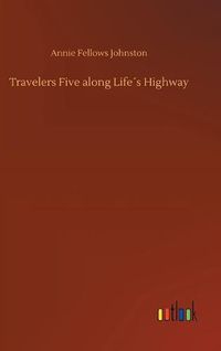 Cover image for Travelers Five along Lifes Highway